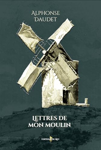 Lettres de mon moulin: - Edition illustrée par 150 gravures von Editions du Rey